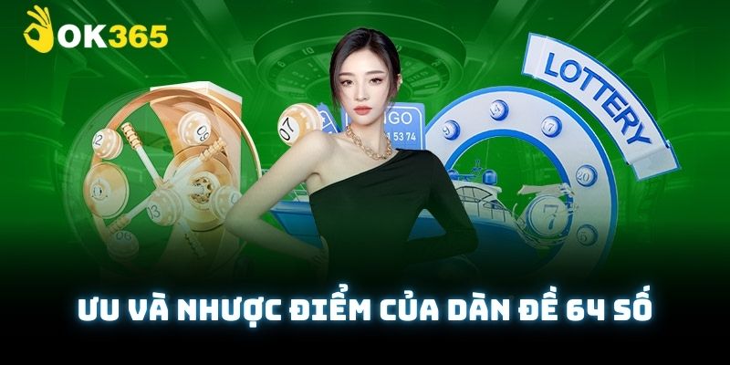 Đánh giá ưu và nhược điểm của loại hình đánh dàn 64 con lô